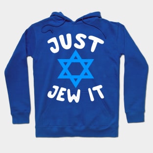 Just Jew It - Funny Offensive Jewish Hanukkah Puns Hoodie